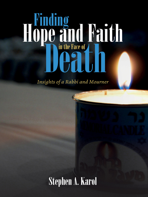 Title details for Finding Hope and Faith in the Face of Death by Stephen A. Karol - Available